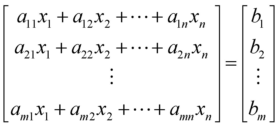 [a11*x1 + a12*x2 + ... + a1n*xn; a21*x1 + a22*x2 + ... + a2n*xn; ... ; am1*x1 + am2*x2 + ... + amn*xn] = [b1; b2; ...; bm]^T