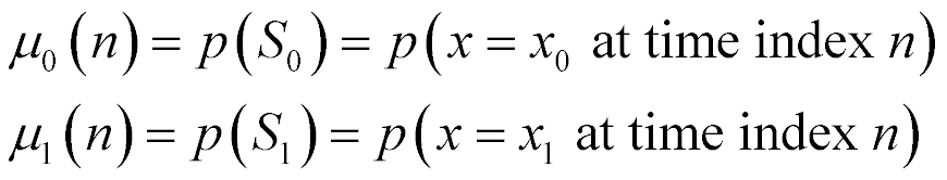 mu sub 0 at n is equal to p(S sub 0) which is equal to p(x = x sub 0 at time n) Similarly mu sub 1 at n is equal to p(S sub 1) which is equal to p(x = x sub 1 at time n)